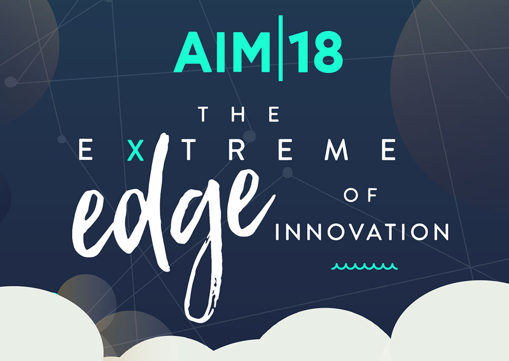 TAKEAWAYS FROM THE 2018 AIM CONFERENCE